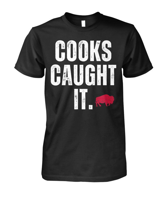 Cooks Caught It Buffalo T-Shirt
