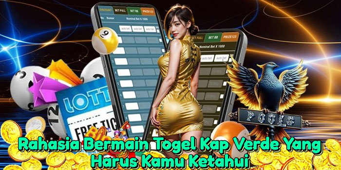 Rahasia Bermain Togel Kap Verde Yang Harus Kamu Ketahui