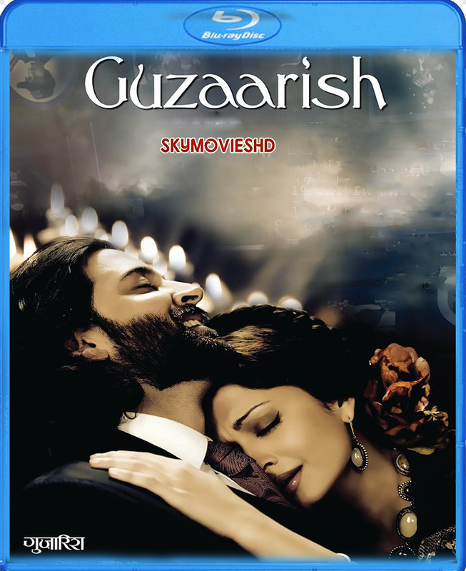  Guzaarish (2010) Hindi 1080p BluRay x264 AAC 5.1 ESubs Full Bollywood Movie [3.2GB] Full Movie Download