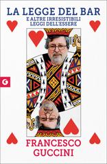 Francesco Guccini – La legge del bar. E altre irresistibili leggi dell’essere (2025)