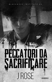J Rose - Blackwood Institute Vol. 2. Peccatori da sacrificare (2023)