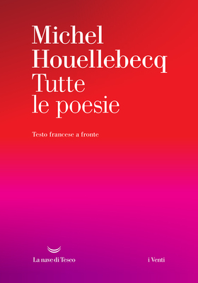 Michel Houellebecq - Tutte le poesie (2026)