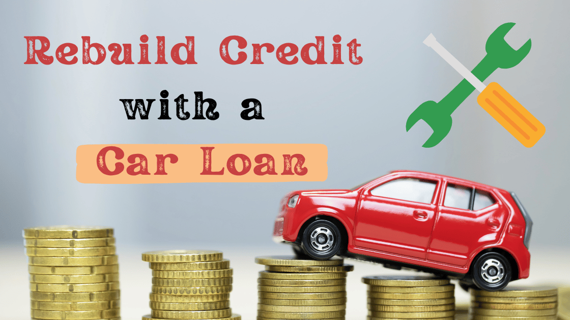 Rebuild Credit with a Car Loan: Strategies for Financial Recovery