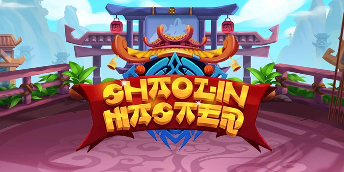 Bocoran Slot Shaolin Master Anti Rungkad Dan Cepat Maxwin