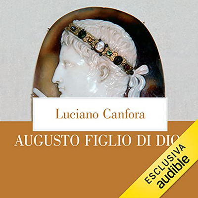 Luciano Canfora - Augusto figlio di Dio (2023) (mp3 - 128 kbps)