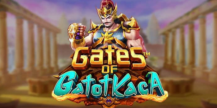 Tips Main Slot Gates of Gatotkaca Agar Dapat Super Big Win