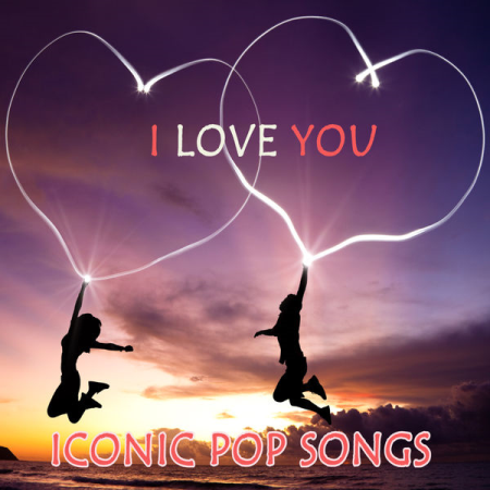 VA  I LOVE YOU  ICONIC POP SONGS (2022)