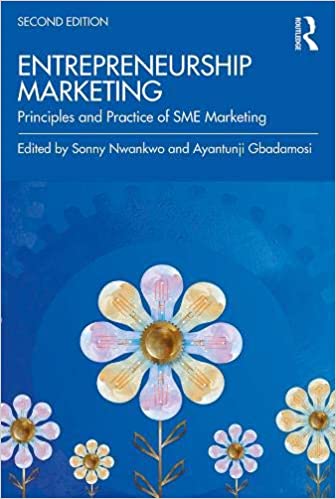 Entrepreneurship Marketing Principles and Practice of SME Marketing, 2nd Edition Entrepreneurship Marketing Principles and Practice of SME Marketing, 2nd Edition