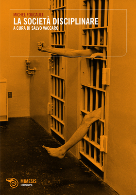 Michel Foucault - La società disciplinare (2010)
