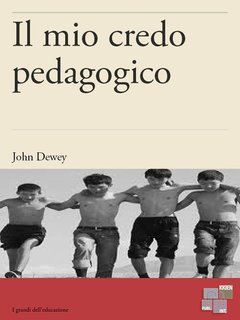 John Dewey - Il mio credo pedagogico (2013)