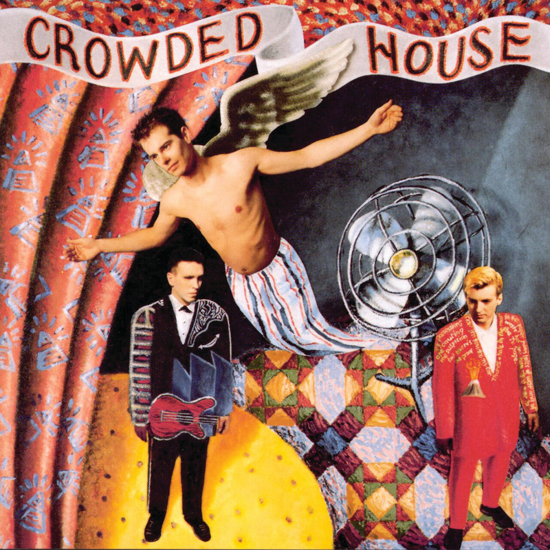 Crowded House — Don't Dream It's Over
