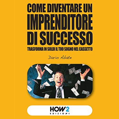 Dario Abate - Come diventare un imprenditore di successo (2021) (mp3 - 128 kbps)