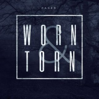 Worn & Torn - Caged (2017).mp3 - 320 Kbps