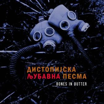 [Slika: Bones-In-Butter-Distopijska-Ljubavna-Pesma-folder.jpg]