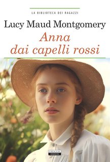 Lucy Maud Montgomery - Anna dai capelli rossi (2024)