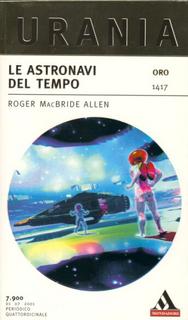 Roger MacBride Allen - Le astronavi del tempo (2001)