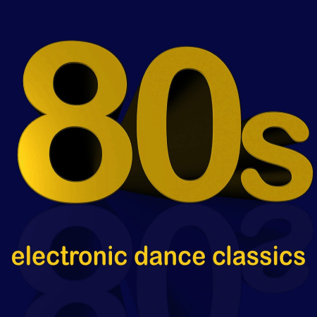 VA - 80s Electronic Dance Classics (2011)