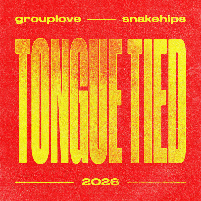 Grouplove, Snakehips – Tongue Tied 2026 (Extended Mix)