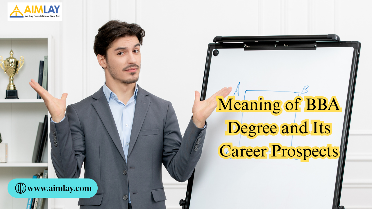 Meaning of BBA Degree and Its Career Prospects