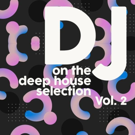 Various Artists - DJ on the Deep House Selection, Vol. 2 (2020)