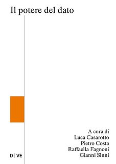 Luca Casarotto, Pietro Costa, Raffaella Fagnoni, Gianni Sinni - Il potere del dato (2024)