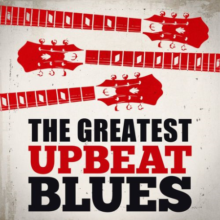 VA - The Greatest Upbeat Blues (2013)