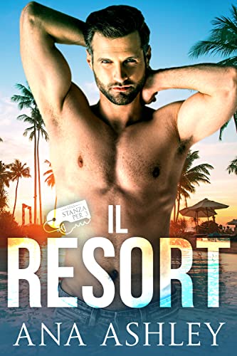 Ana Ashley - Il Resort. Una Stanza per 3 Vol. 1 (2022)
