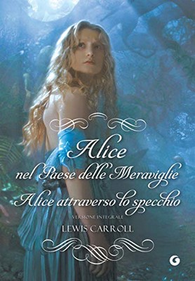 Lewis Carroll - Alice nel paese delle meraviglie - Alice attraverso lo specchio (2018)