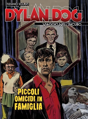 Dylan Dog - Viaggio Nell'Incubo 78 - Piccoli Omicidi In Famiglia (Gennaio 2021)