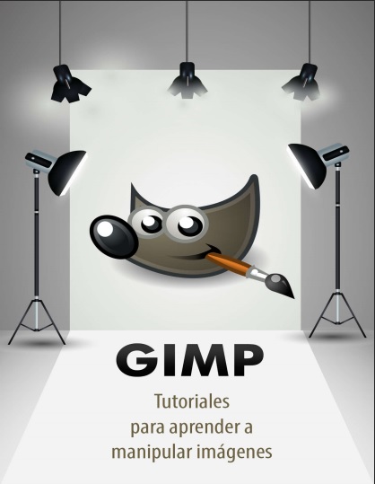 GIMP. Tutoriales para aprender a manipular imágenes - Fernando Moreno (PDF + Epub) [VS]