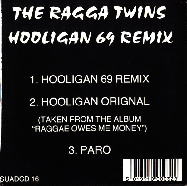 Ragga - 04/03/2023 - The Ragga Twins – Hooligan 69 (Remix)(CD, Single)(Shut Up And Dance Records – SUADCD 16)  1991 R-30097-1578051759-2872