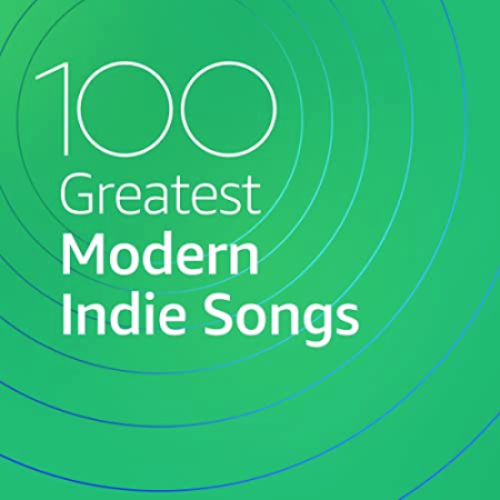 VA - 100 Greatest Modern Indie Songs (2021)