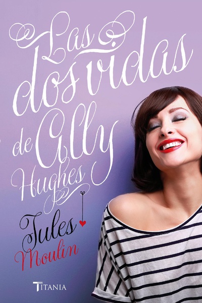 LAS DOS VIDAS DE ALLY HUGHES, JULES MOULIN
