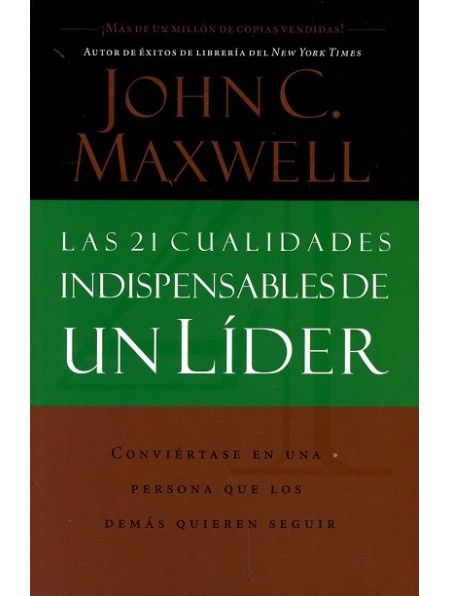 las 21 cualidades indispensables de un lider - Las 21 Cualidades Indispensables de un Líder - John C. Maxwell