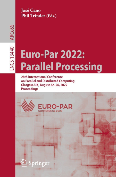 Euro-Par 2022: Parallel Processing: 28th International Conference on Parallel and Distributed Computing