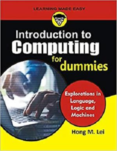 Introduction to Computing for Dummies: Exploration in Language, Logic and Machines