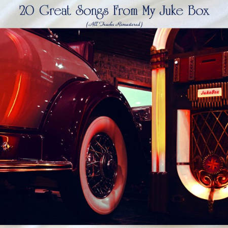 850269ed a41f 4e46 bcf5 40aafcc3585f - VA - 20 Great Songs From My Juke Box (All Tracks Remastered) (2022)