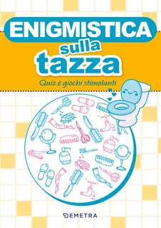 AA.VV. - Enigmistica sulla tazza. Quiz e giochi stimolanti (2024)