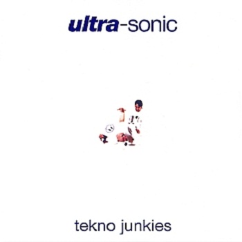 28/02/2023 - Ultra-Sonic – Tekno Junkies (CD, Album)(Central Station – CSR CD 5003)  1994 Tekno-Junkies-1