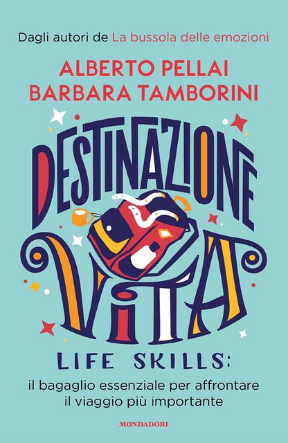 Alberto Pellai, Barbara Tamborini - Destinazione Vita (2021)