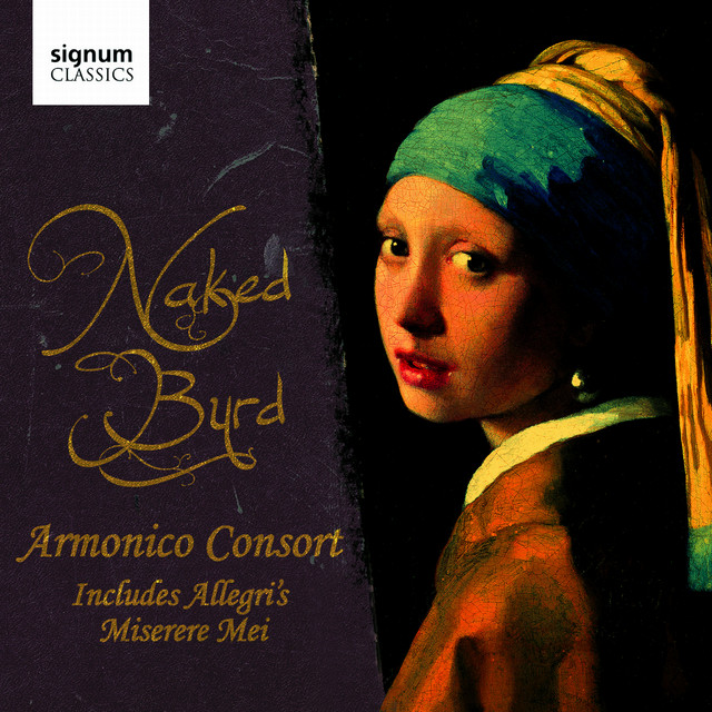 Armonico Consort • Naked Byrd (2010)  .flac  48.0 kHz 24 bits