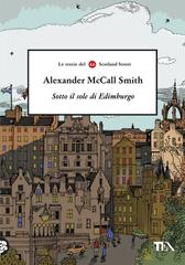 Alexander McCall Smith – Sotto il sole di Edimburgo (2025)