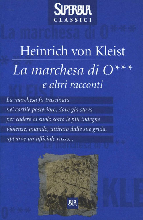 Heinrich von Kleist - La marchesa di O... E altri racconti (2013)