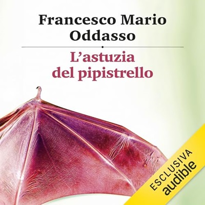 Francesco Mario Oddasso - L'astuzia del pipistrello꞉ Il capitano Petrone indaga (2024) (mp3 - 128 kbps)