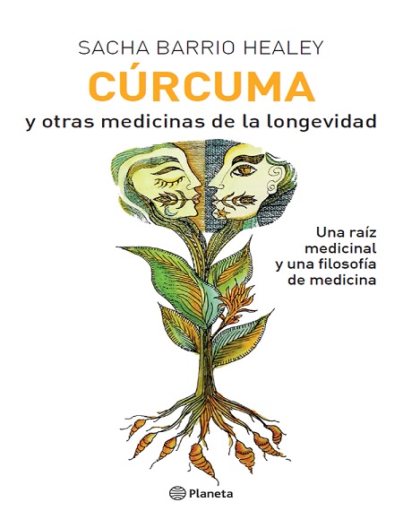 Cúrcuma y otras medicinas de la longevidad - Sacha Barrio (Multiformato) [VS]