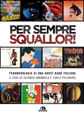 Alfonso Amendola, Carlo Pecoraro (a cura di) - Per sempre Squallor! (2026)