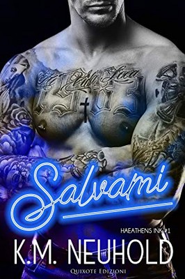 K.M. Neuhold - Heathens Ink vol.1. Salvami (2018)