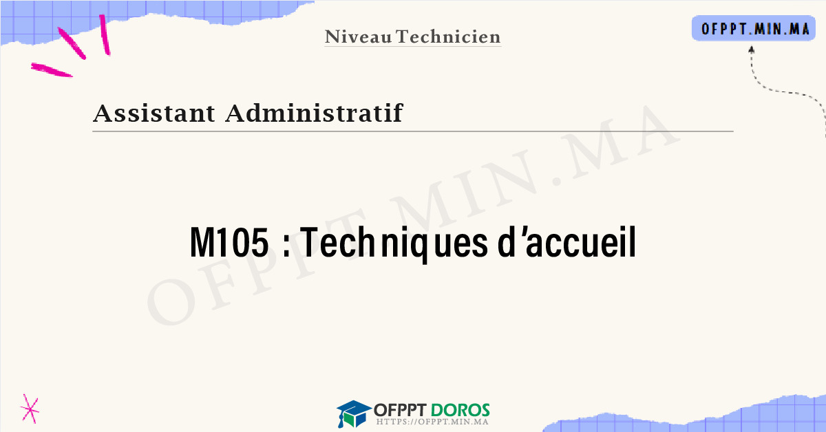 Sommaire détaillé du cours Techniques d’accueil M105 OFPPT - Structure du module