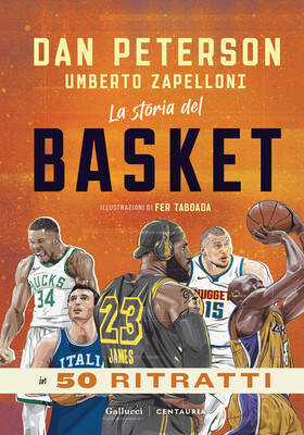 Dan Peterson, Umberto Zapelloni - La storia del basket in 50 ritratti (2025)