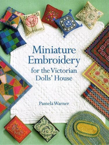 Miniature Embroidery for the Victorian Dolls^ House